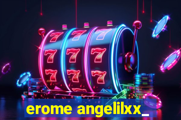 erome angelilxx_