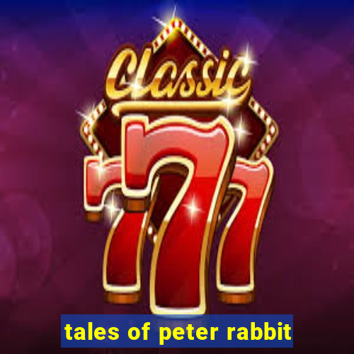 tales of peter rabbit