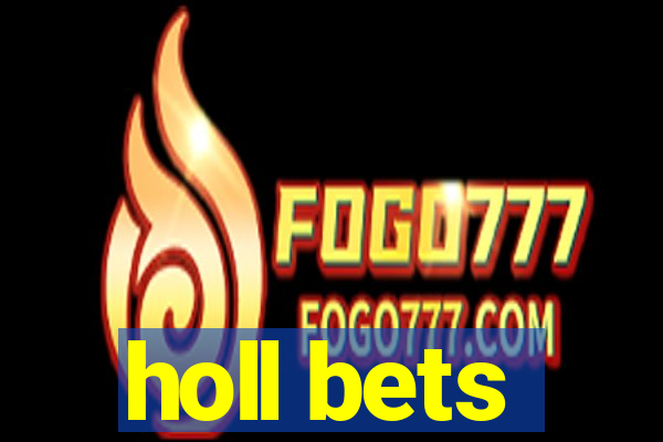 holl bets