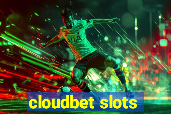 cloudbet slots