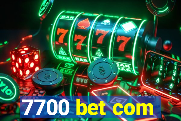 7700 bet com