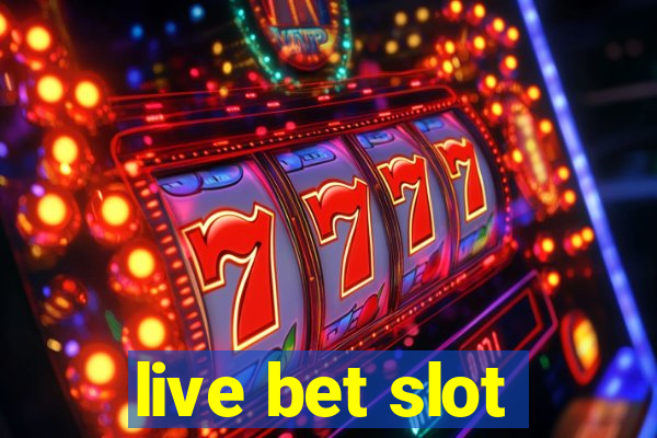 live bet slot