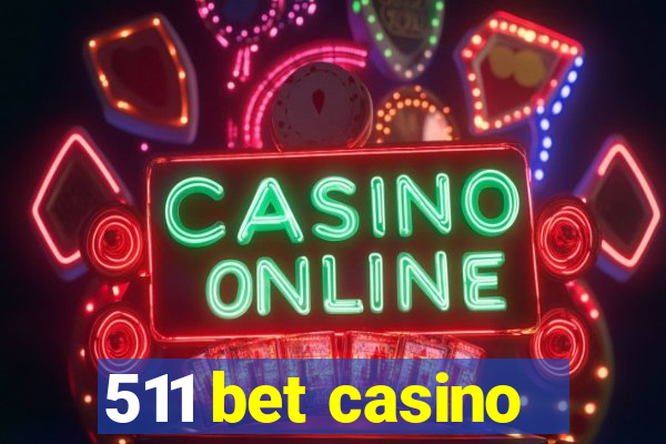 511 bet casino