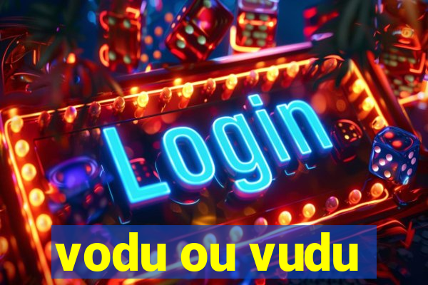 vodu ou vudu