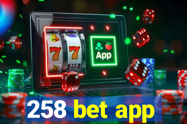 258 bet app