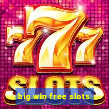 big win free slots