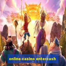 online casino entercash