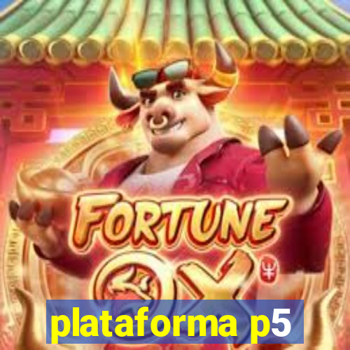 plataforma p5