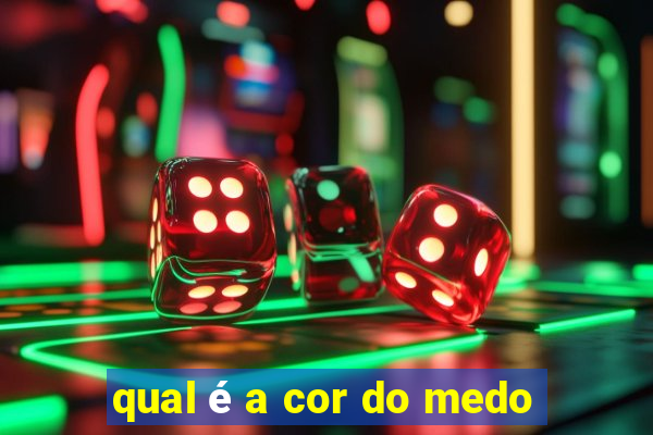 qual é a cor do medo