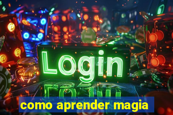 como aprender magia