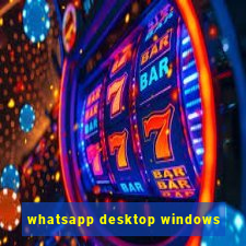 whatsapp desktop windows