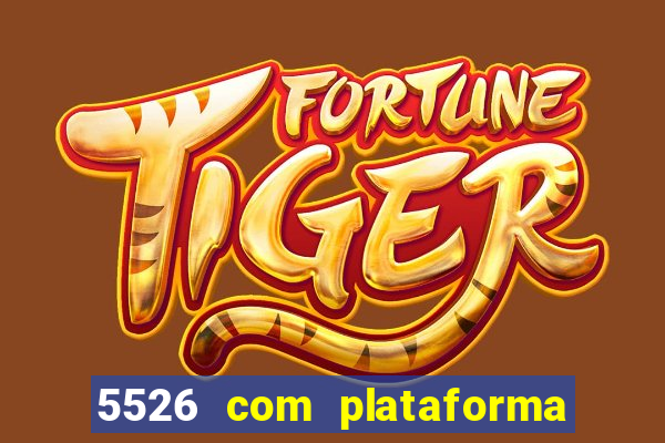 5526 com plataforma de jogos