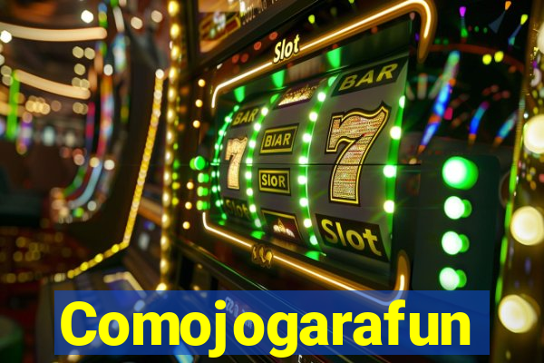 Comojogarafun