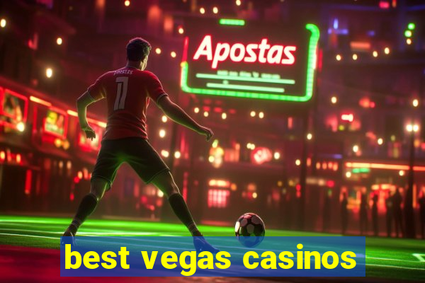 best vegas casinos