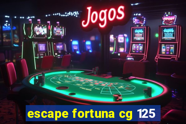 escape fortuna cg 125