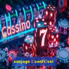 sunjogo 茅 confi谩vel