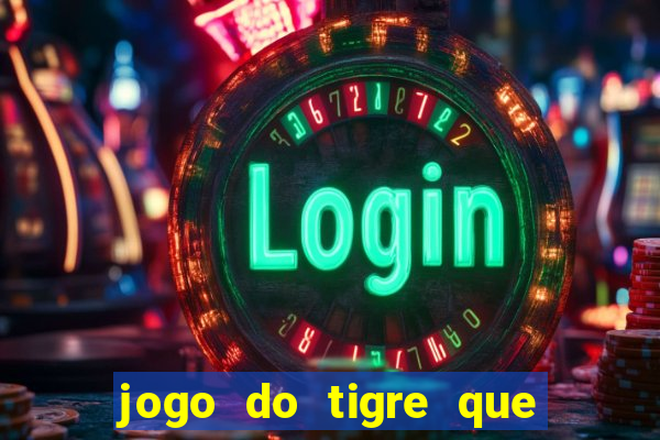 jogo do tigre que d谩 b么nus