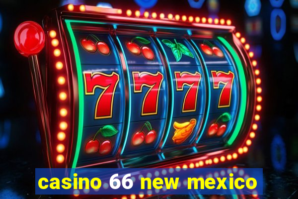 casino 66 new mexico