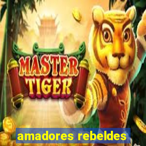 amadores rebeldes