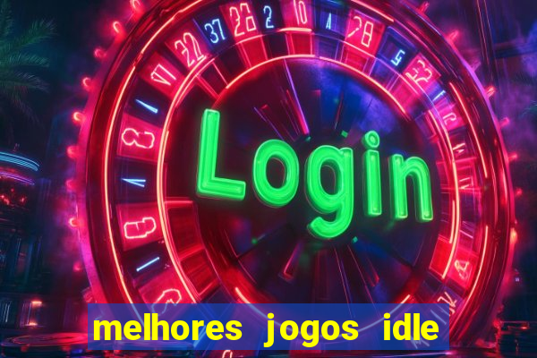 melhores jogos idle para android