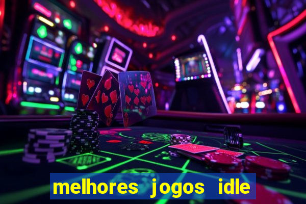 melhores jogos idle para android