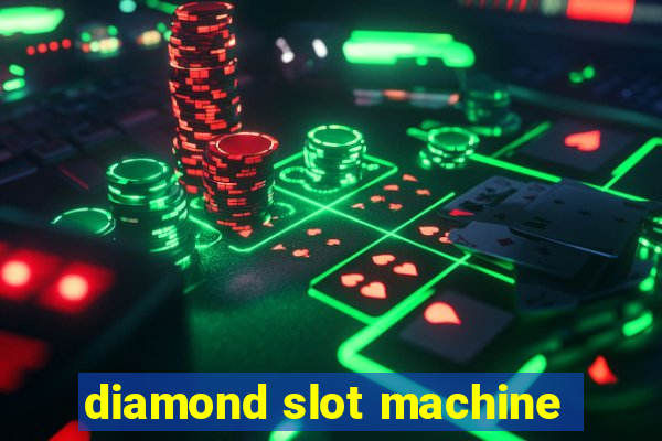 diamond slot machine