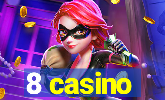 8 casino