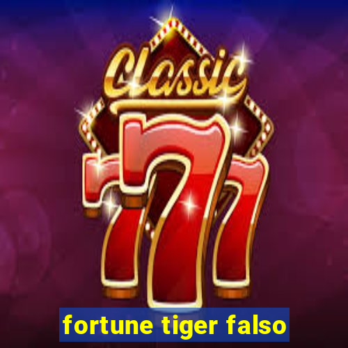 fortune tiger falso