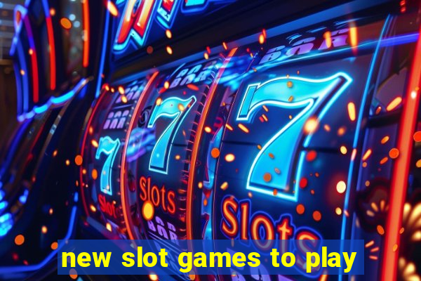 new slot games to play