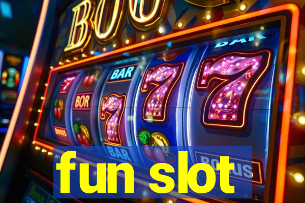 fun slot