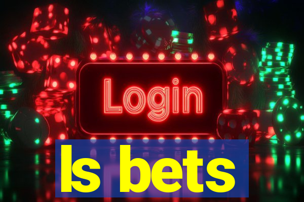 ls bets