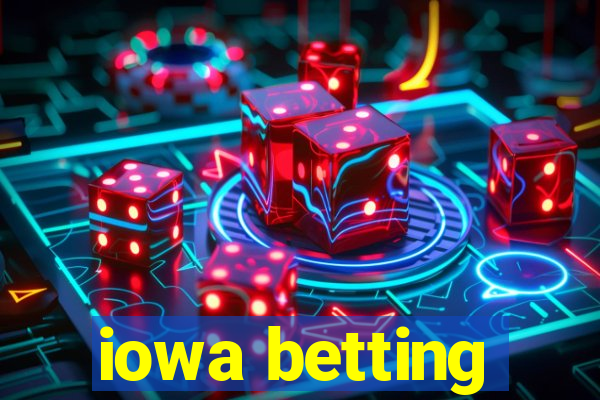 iowa betting