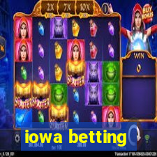 iowa betting