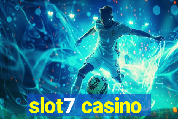 slot7 casino