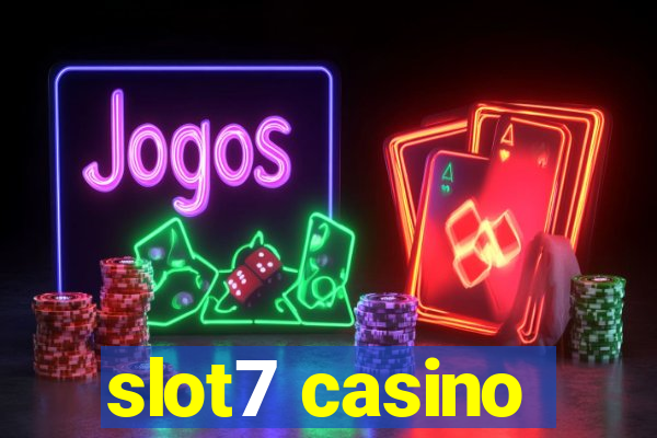 slot7 casino