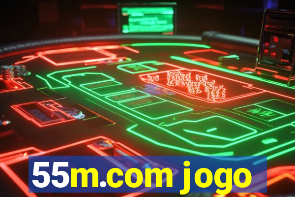 55m.com jogo