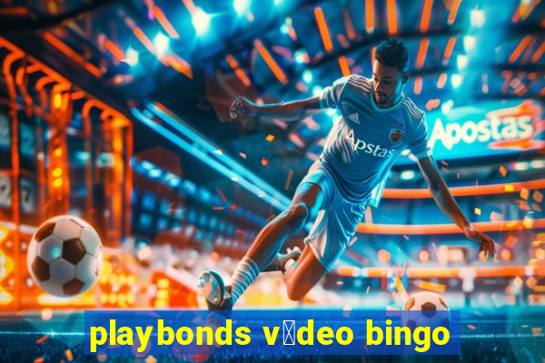 playbonds v铆deo bingo