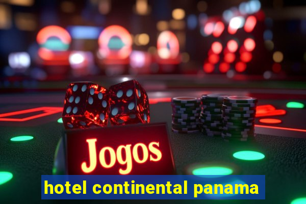 hotel continental panama