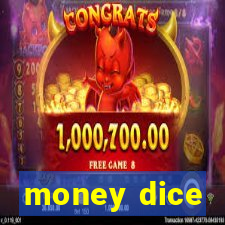 money dice