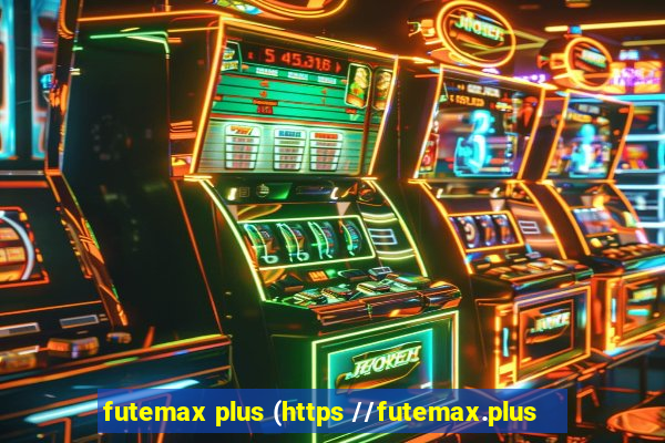 futemax plus (https //futemax.plus