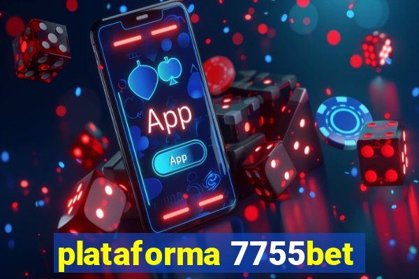 plataforma 7755bet