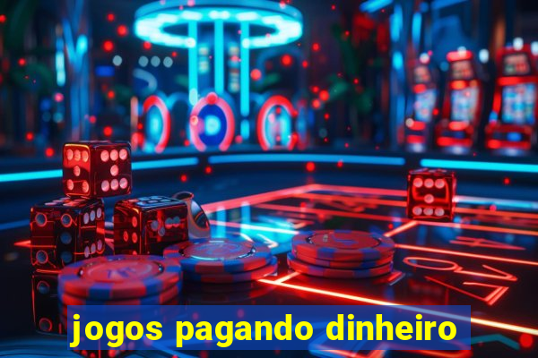 jogos pagando dinheiro