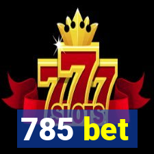 785 bet