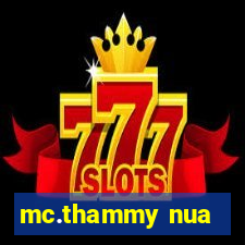 mc.thammy nua