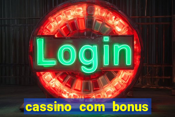 cassino com bonus no cadastro