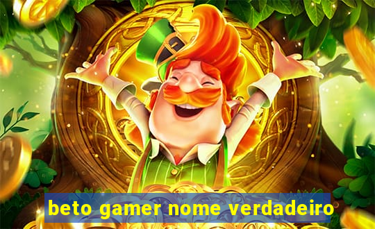 beto gamer nome verdadeiro