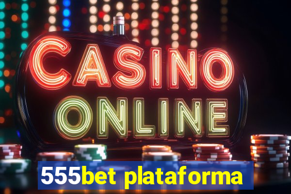 555bet plataforma