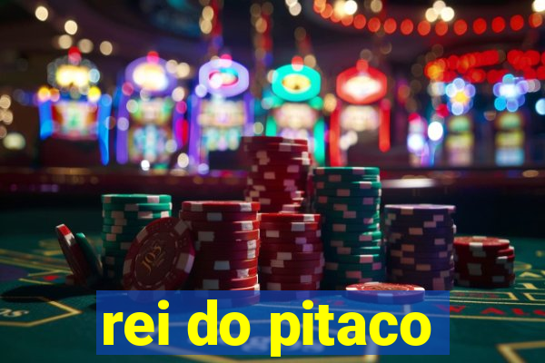 rei do pitaco