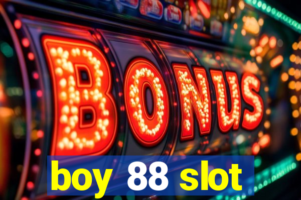 boy 88 slot