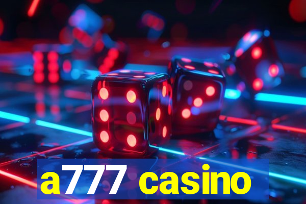 a777 casino